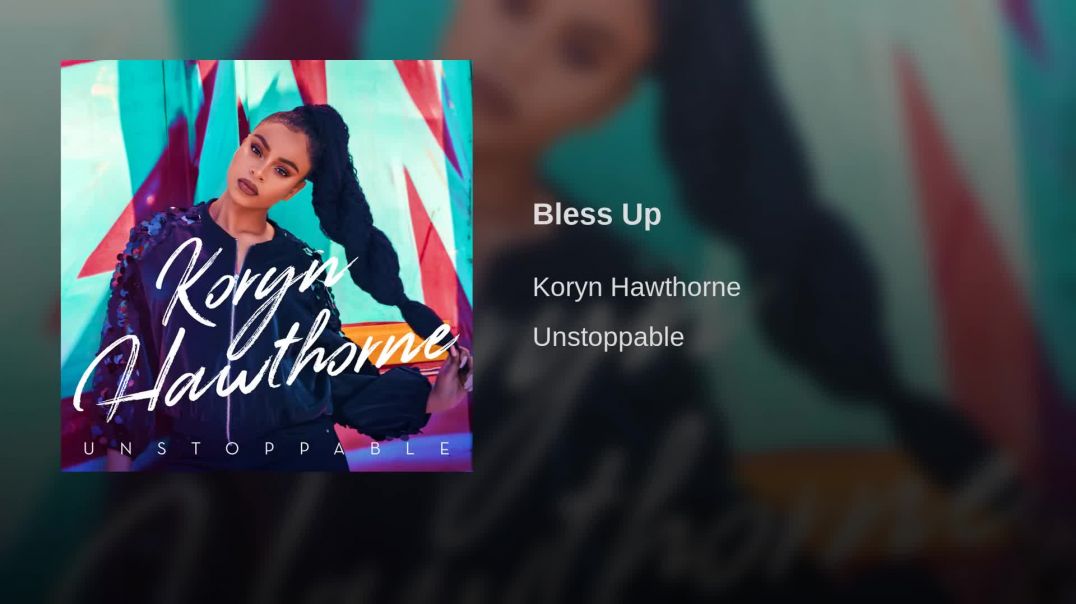 Bless Up  - Koryn Hawthorne