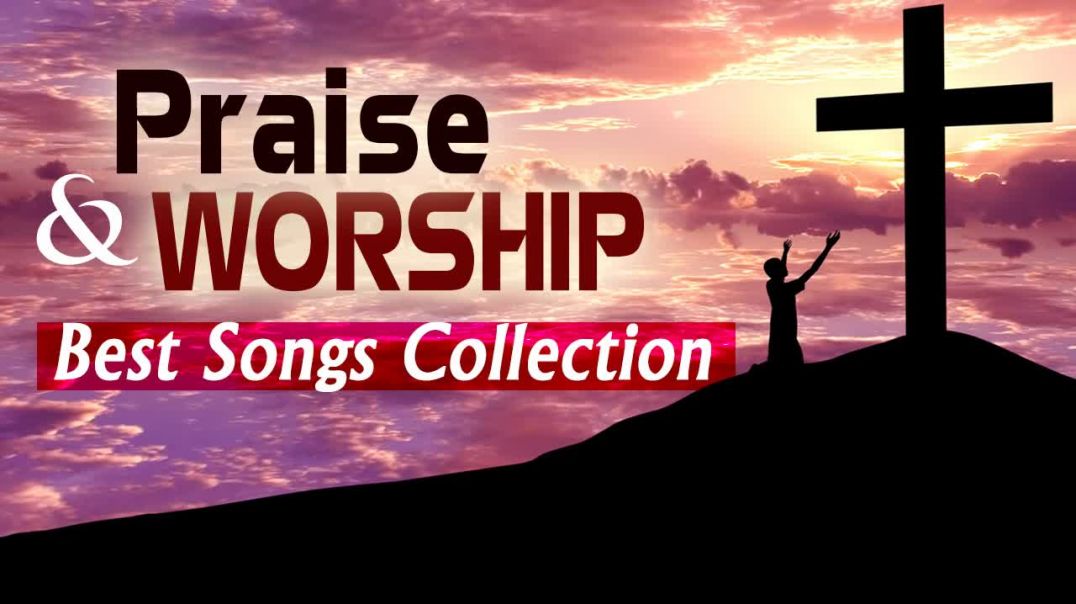 Top 100 Gospel Songs 2018 -  Praise and worship Songs Of All Time