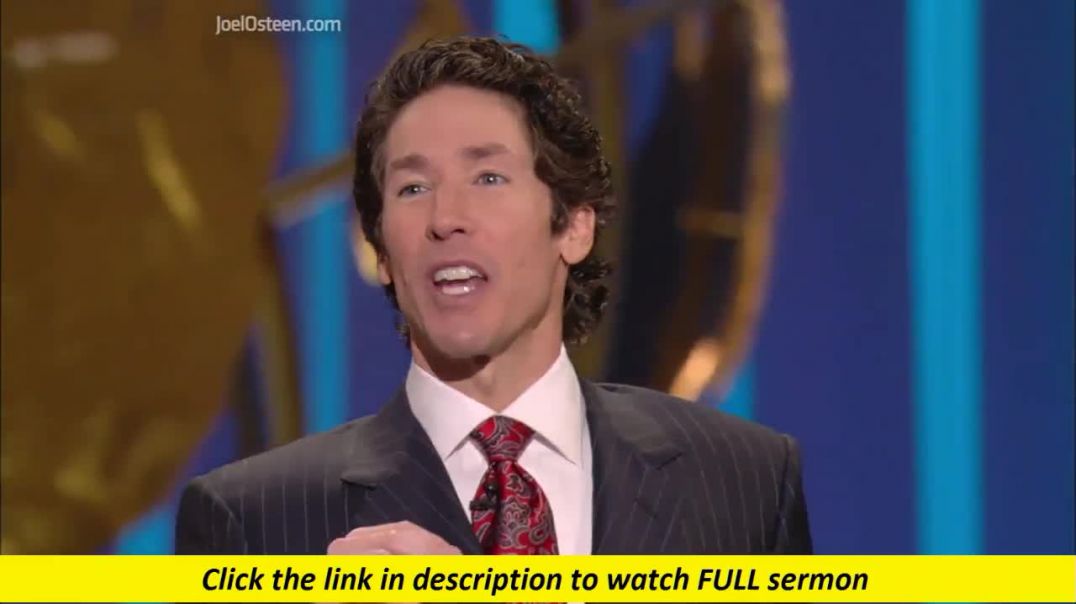 Joel Osteen — Be Selective In What You Feed Yourself