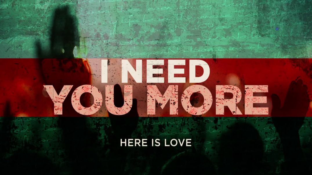 I Need You More  (OFFICIAL AUDIO) - Here Is Love