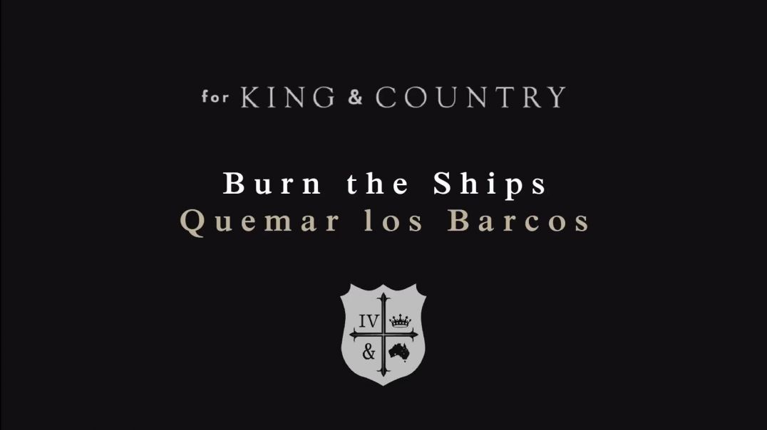 For King & Country - Burn The Ships (Subtitulada en Español)