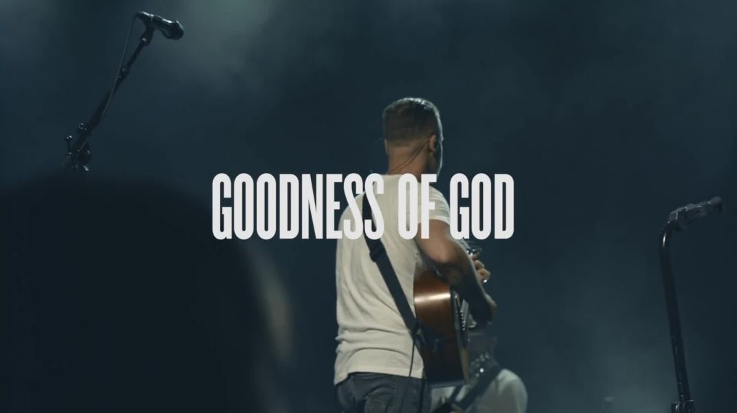 Goodness Of God  - Bethel Music