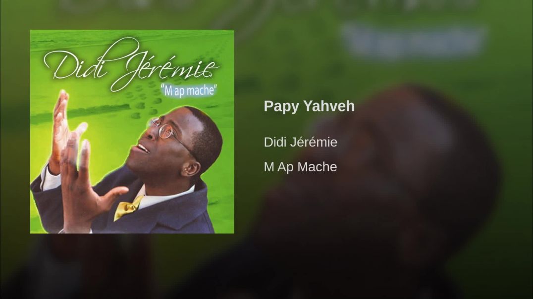 Didi Jeremie - Papy Yahveh