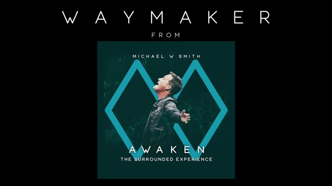 Michael W. Smith - Waymaker ft. Vanessa Campagna & Madelyn Berry