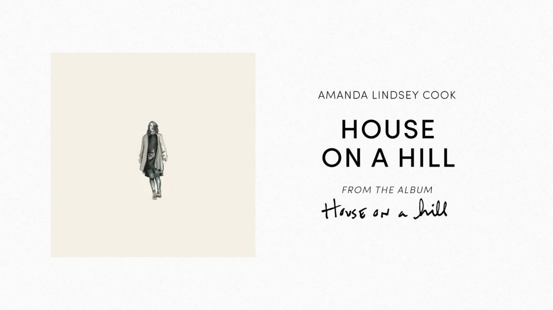 Amanda Lindsey Cook | House On A Hill